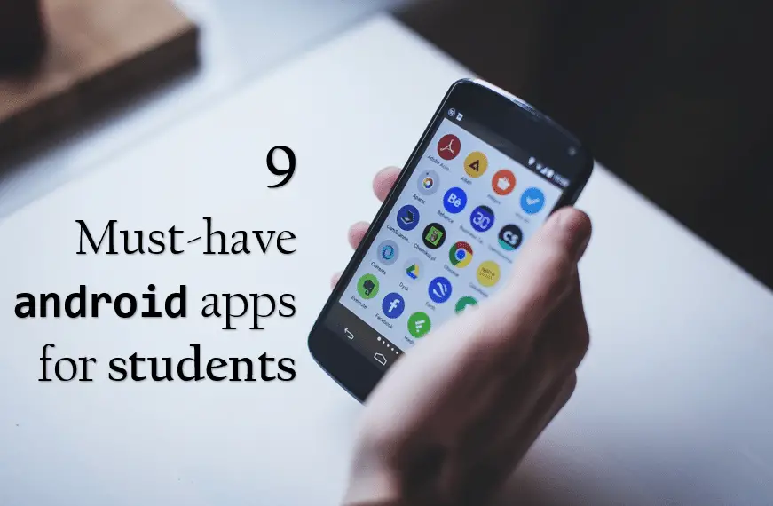9 Must have Android Apps for Students