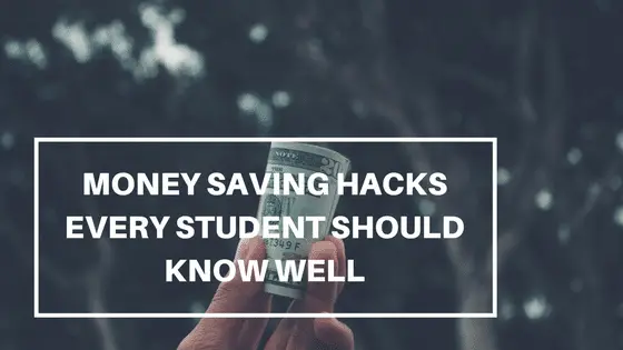Money Saving Hacks every Students should know well