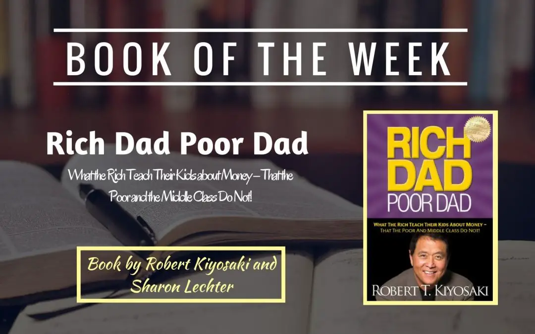 MyClgNotes’ Book of the Week: Rich Dad Poor Dad by Robert Kiyosaki and Sharon Lechter
