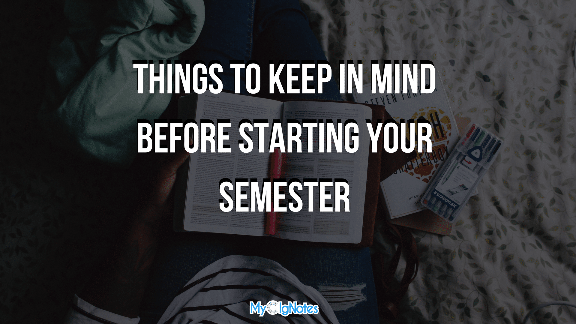 Things To Keep In Mind Before Starting Your Semester - MyClgNotes