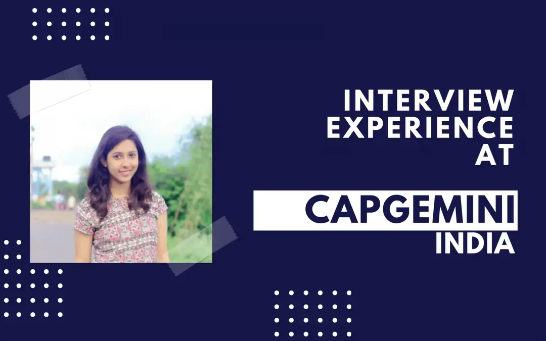 “Interview Experience at Capgemini India” By Deepashree